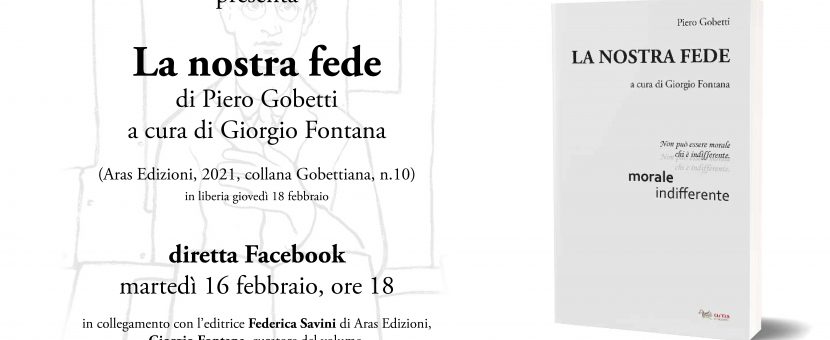 La nostra fede di Piero Gobetti a cura di Giorgio Fontana Aras Edizioni