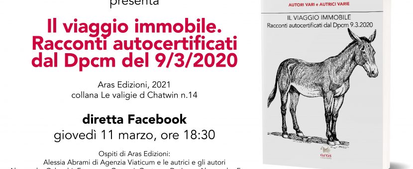 Il viaggio immobile. Racconti autocertificati dal Dpcm del 9/3/2020 Aras Edizioni