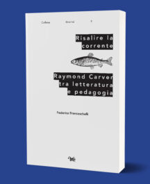 Risalire la corrente raymond Carver Aras Edizioni