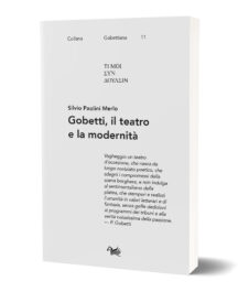Gobetti il teatro e la modernità Aras Edizioni